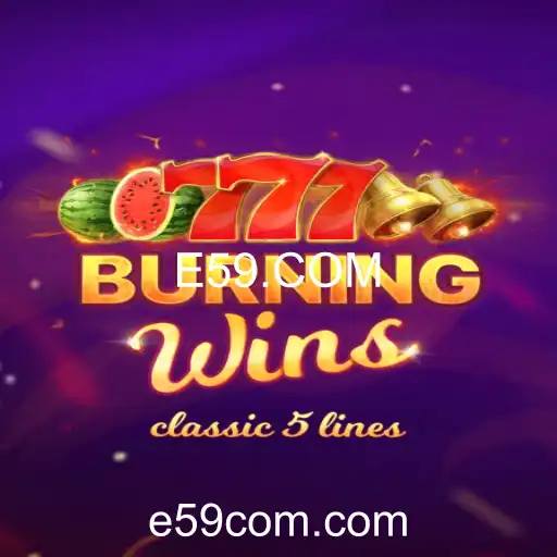 Explorando o Universo de BurningWins: Um Jogo Cativante Disponível na E59.COM